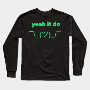 Yeah It Do green Long Sleeve T-Shirt